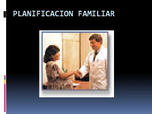 Introducción de planificación familiar