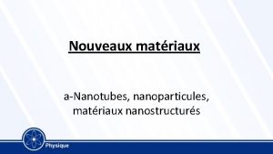 Nouveaux matriaux aNanotubes nanoparticules matriaux nanostructurs Le Carbone