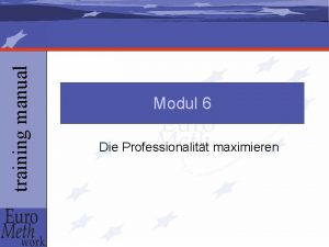 training manual Modul 6 Die Professionalitt maximieren training