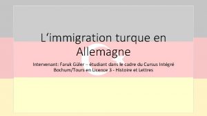 Limmigration turque en Allemagne Intervenant Faruk Gler tudiant