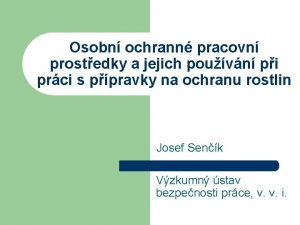 Osobn ochrann pracovn prostedky a jejich pouvn pi