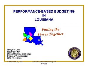 PERFORMANCEBASED BUDGETING IN LOUISIANA Putting the Pieces Together
