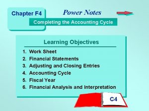 Chapter F 4 Power Notes Completing the Accounting