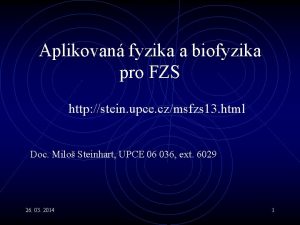 Aplikovan fyzika a biofyzika pro FZS http stein