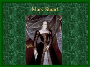 Mary Stuart Mary Stuart early life Mary Stuart