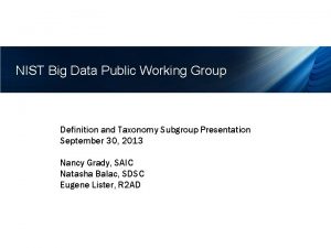 NIST Big Data Public Working Group Definition and