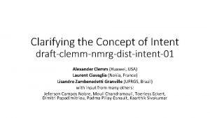 Clarifying the Concept of Intent draftclemmnmrgdistintent01 Alexander Clemm