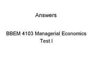 Answers BBEM 4103 Managerial Economics Test I Question