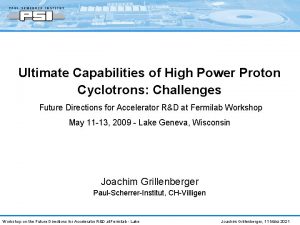 Ultimate Capabilities of High Power Proton Cyclotrons Challenges Ultimate Capabilities of High Power Proton Cyclotrons Challenges