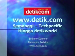 www detik com Semanggi Techpacific Hingga detikworld Budiono