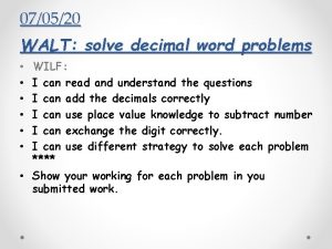 070520 WALT solve decimal word problems WILF I