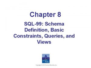 Chapter 8 SQL99 Schema Definition Basic Constraints Queries