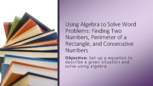 Using algebra to solve word problems