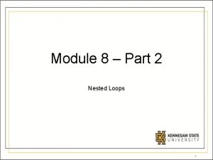Module 8 Part 2 Nested Loops 1 Nested