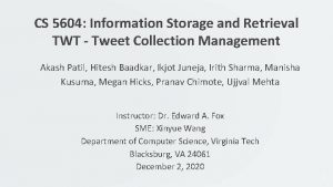 CS 5604 Information Storage and Retrieval TWT Tweet