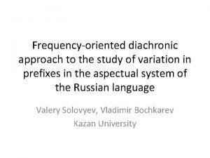 Frequencyoriented diachronic approach to the study of variation