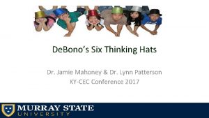 De Bonos Six Thinking Hats Dr Jamie Mahoney