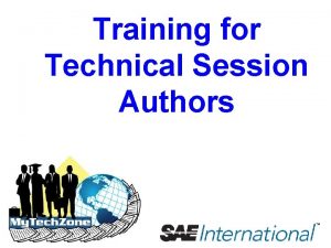 Training for Technical Session Authors Training for Technical