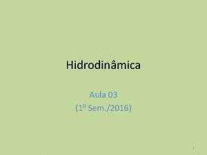 Hidrodinmica Aula 03 10 Sem 2016 1 Movimento