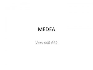 MEDEA Vers 446 662 Kritiek op Medeas Gedrag