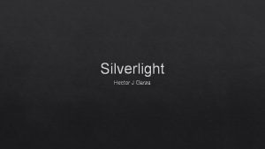 Silverlight Hector J Garza Silverlight Plug in Microsoft