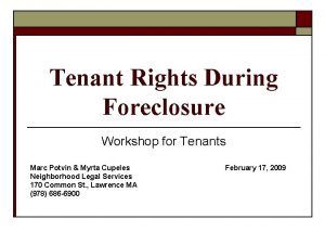 Tenant Rights During Foreclosure Workshop for Tenants Marc