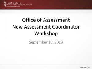 Office of Assessment New Assessment Coordinator Workshop September