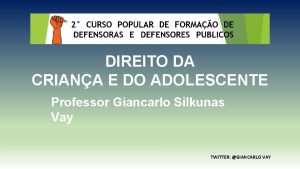 DIREITO DA CRIANA E DO ADOLESCENTE Professor Giancarlo