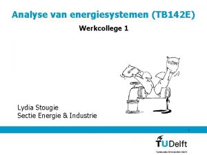 Analyse van energiesystemen TB 142 E Werkcollege 1