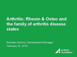 Arthritis Rheum Osteo and the family of arthritis