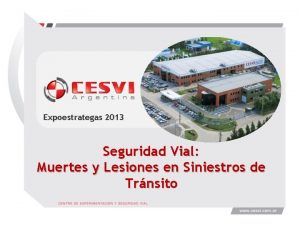 Expoestrategas 2013 Seguridad Vial Muertes y Lesiones en