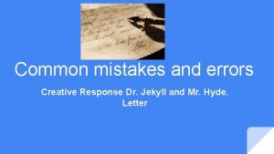 Common mistakes and errors Creative Response Dr Jekyll
