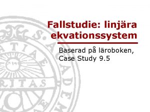 Fallstudie linjra ekvationssystem Baserad p lroboken Case Study