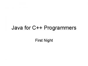 Java for C Programmers First Night Overview First