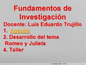 Fundamentos de Investigacin Docente Luis Eduardo Trujillo 1