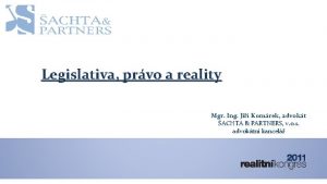 Legislativa prvo a reality Mgr Ing Ji Komrek