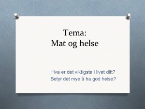 Tema Mat og helse Hva er det viktigste