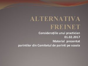 ALTERNATIVA FREINET Consideraiile unui practician 01 02 2017