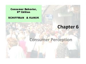 Consumer Behavior 9 th Edition SCHIFFMAN KANUK Chapter