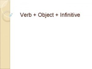 Objects before infinitives