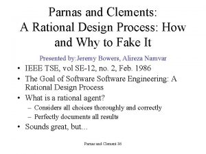 Parnas and Clements A Rational Design Process How