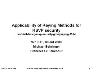 Applicability of Keying Methods for RSVP security draftietftsvwgrsvpsecuritygroupkeying05