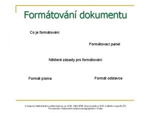 Formtovn dokumentu Co je formtovn Formtovac panel Nkter