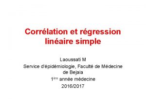 Corrlation et rgression linaire simple Laoussati M Service