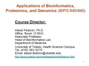 Applications of Bioinformatics Proteomics and Genomics BIPG 640840