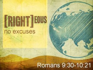 Romans 9:30-10:21