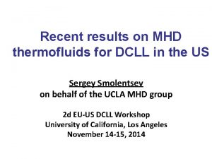 Recent results on MHD thermofluids for DCLL in