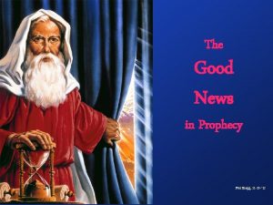 The Good News in Prophecy Fort Bragg 11