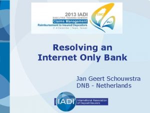 Resolving an Internet Only Bank Jan Geert Schouwstra