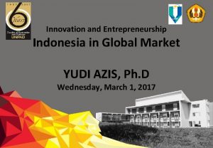 Innovation and Entrepreneurship Indonesia in Global Market YUDI